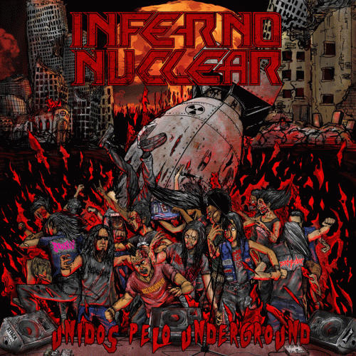 Inferno Nuclear : Unidos Pelo Underground